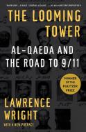 The Looming Tower: Al-Qaeda and the Road to 9/11 di Lawrence Wright edito da VINTAGE