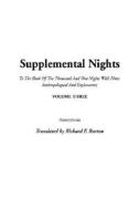 Supplemental Nights, Volume 3 edito da IndyPublish.com