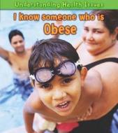 I Know Someone Who Is Obese di Sue Barraclough edito da Capstone Global Library Ltd