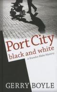 Port City Black and White di Gerry Boyle edito da Thorndike Press