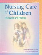 Nursing Care Of Children di Susan Rowen James, Jean W. Ashwill edito da Elsevier - Health Sciences Division