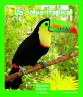 La Selva Tropical di Maria Alaina edito da CAPSTONE PR