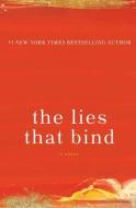 The Lies That Bind di Emily Giffin edito da THORNDIKE PR