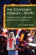 The Corporate Assault on Youth di Deron Boyles edito da Lang, Peter