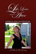 Life, Love, And Abuse di Patricia Ann La Fountain edito da Xlibris Corporation