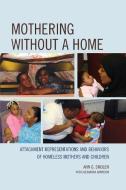 MOTHERING WITHOUT A HOME ATTACPB di Ann G. Smolen edito da Rowman and Littlefield