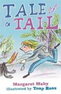 Tale Of A Tail di Margaret Mahy edito da Hachette Children's Group