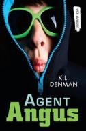 Agent Angus di K. L. Denman edito da ORCA BOOK PUBL