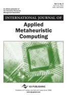 International Journal Of Applied Metaheuristic Computing, Vol 3 Iss 2 di Yin edito da Igi Publishing