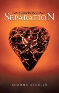 Surviving Separation di Shauna Stebler edito da AUTHORHOUSE