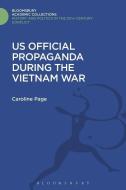 U.S. Official Propaganda During the Vietnam War, 1965-1973 di Caroline (Coventry University Page edito da Bloomsbury Publishing PLC