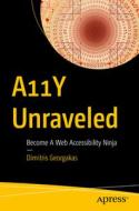 A11y Unraveled: Become a Web Accessibility Ninja di Dimitris Georgakas edito da APRESS