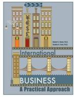 International Business: A Practical Approach di Robert Sweo edito da Createspace Independent Publishing Platform