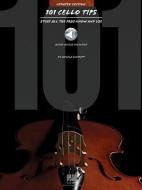 101 Cello Tips - Updated Edition: Stuff All the Pros Know and Use di Angela Schmidt edito da Hal Leonard Publishing Corporation