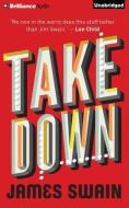 Take Down di James Swain edito da Brilliance Audio