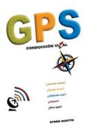 GPS: Conduccion Vital di Efren Martin edito da Createspace