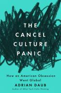 The Cancel Culture Panic di Adrian Daub edito da Stanford University Press
