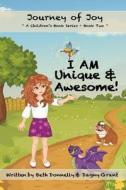I Am Unique & Awesome! di Beth Donnelly, Dagny Grant edito da Createspace