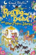 Rag, Tag and Bobtail and other Magical Stories di Enid Blyton edito da Pan Macmillan