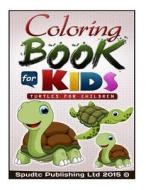 Coloring Book for Kids: Turtles for Children di Spudtc Publishing Ltd edito da Createspace