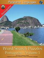 Parleremo Languages Word Search Puzzles Portuguese - Volume 1 di Erik R. Zidowecki edito da Createspace