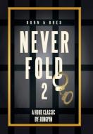 Never Fold 2 di Kingpin edito da Xlibris
