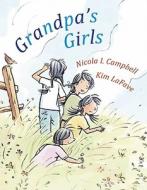 Grandpa's Girls di Nicola I. Campbell edito da GROUNDWOOD BOOKS