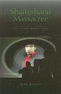 Shatterhand Massacree and Other Plays di John Jesurun edito da PAJ PUBN