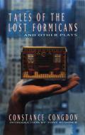 Tales of the Lost Formicans and Other Plays di Constance Congdon edito da Theatre Communications Group Inc.,U.S.