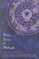 Venus Trines at Midnight di Linda (Linda Goodman) Goodman edito da Hampton Roads Publishing Co