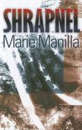 Shrapnel di Marie Manilla edito da River City Publishing