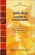 Folic Acid di Allan Spreen edito da Woodland Publishing Inc.