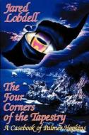 The Four Corners of the Tapestry: A Casebook of Palmer Hopkins di Jared Lobdell edito da Pulpless.com