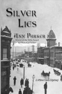 Silver Lies: A Silver Rush Mystery di Ann Parker edito da POISONED PEN PR