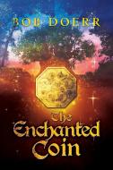 The Enchanted Coin di Bob Doerr edito da TotalRecall Publications