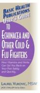 User's Guide to Echinacea and Other Cold & Flu Fighters di Laurel Vukovic edito da BASIC HEALTH PUBN INC