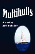 Multihulls di Jon Schiller, Emilie Smyth edito da America Star Books