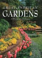 Great American Gardens: A Photographic Celebration di Stacey Lynn McNutt edito da New Line Books