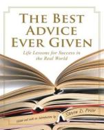 The Best Advice Ever Given di Steven Price edito da Globe Pequot Press