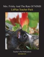 Litplan Teacher Pack: Mrs. Frisby and the Rats of NIMH di Maggie Magno, Peter Sullivan edito da Teacher's Pet Publications