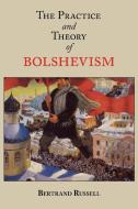The Practice and Theory of Bolshevism di Bertrand Russell edito da ARC MANOR