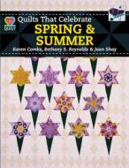 Quilts That Celebrate Spring & Summer di Karen Combs, Bethany S. Reynolds, Joan Shay edito da AMER QUILTERS SOC
