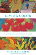 Living Color di Natalie Goldberg edito da Abrams & Chronicle Books