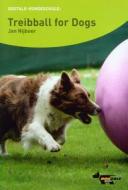 Treibball for Dogs di Jan Nijboer edito da Dogwise Publishing