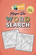 Go!games Super Fun Word Search: 188 Puzzles to Challenge Your Brain di John Samson edito da IMAGINE PUB INC