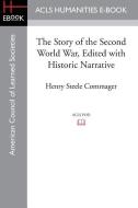 The Story of the Second World War, Edited with Historic Narrative edito da ACLS HISTORY E BOOK PROJECT