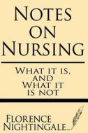 Notes on Nursing: What It Is and What It Is Not di Florence Nightingale edito da Windham Press