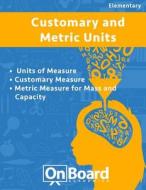 Measurement: Units of Measure, Customary Measure, Metric Measure for Mass and Capacity di Todd DeLuca edito da Onboard Academics, Incorporated