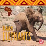 Baby Elephants di Amy Culliford edito da PELICAN PUB CO