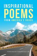 Inspirational  Poems from America's Roads di Ferdinand Rodriguez Sr. edito da Page Publishing Inc